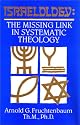 Israelology: The Missing Link in Systematic Theology
