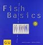 Fish-Basics: Alles, was schwimmt und was man damit machen kann (GU Basic cooking)