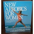 New Aerobics for Women, The by Kenneth H. Cooper