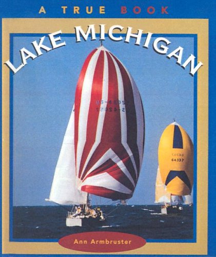 Lake Michigan (True Books: Geography: Great Lakes)
