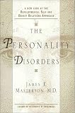 The Personality Disorders
 A New Look at the Developmental Self and Object Relations Approach,
James F. Masterson