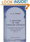 A History of the English Church: Second Period, from the Accession of Henry VIII to the Silencing of Convocation in the Eighteenth Century. 1509-1717