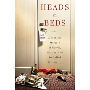A Reckless Memoir of Hotels, Hustles, and So-Called Hospitality - Jacob Tomsky