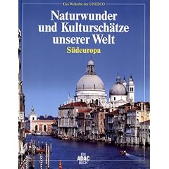Naturwunder und Kultursch�tze unserer Welt, S�deuropa