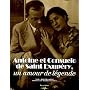 Antoine et Consuelo de Saint-Exup�ry : Un amour de l�gende