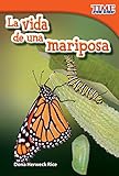 La vida de una mariposa (A Butterfly's Life) (Time for Kids Nonfiction Readers) (Spanish Edition)