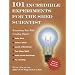 101 Incredible Experiments for the Shed Scientist