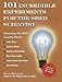 101 Incredible Experiments for the Shed Scientist