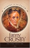 Fanny Crosby (Heroes of the Faith)