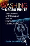 Washing the Negro White: The Evolution of Thinking on African Economic Development