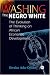 Book Washing the Negro White: The Evolution of Thinking on African Economic Development