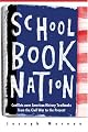 Schoolbook Nation: Conflicts over American History Textbooks from the Civil War to the Present