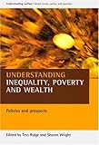 Understanding inequality, poverty and wealth : policies and prospects