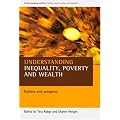 Understanding Inequality, Poverty and Wealth: Policies and Prospects (Understanding Welfare: Social Issues, Policy & Practice)