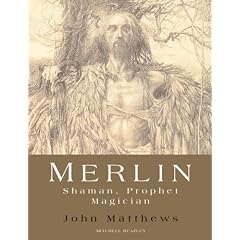 Merlin: Shaman, Prophet, Magician