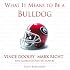What It Means to Be a Bulldog: Vince Dooley, Mark Richt, and Georgia's Greatest Players (What It Means to Be ...)