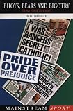 Bhoys, Bears and Bigotry: Rangers, Celtic and the Old Firm in the New Age of Globalised Sport