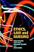 Ethics, Law and Nursing