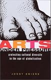 Arts Under Pressure: Protecting Cultural Diversity in the Age of Globalisation