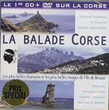 La Balade Corse : Les Plus Belles Chansons & Les Plus Belles Images De L'Ile De Beauté