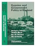 Gypsies and government policy in England : a study of the travellers' way of life in relation to the policies and practices of central and local government