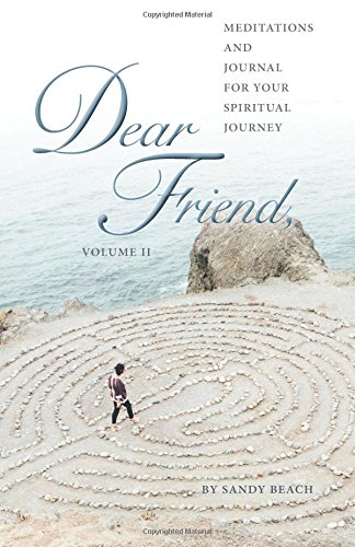 Dear Friend Volume - II: Meditations and Journal for Your Spiritual Journey (Dear Friend Letters by Sandy Beach)