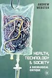 Health, Technology and Society: A Sociological Critique