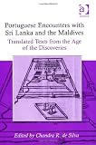 Portuguese Encounters with Sri Lanka and the Maldives (Portuguese Encounters with the World in the Age of the Discoveries)