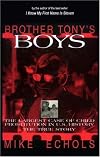 Brother Tony's Boys: The Largest Case of Child Prostitution in U.S. History: The True Story