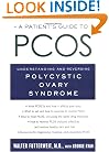 A Patient's Guide to PCOS: Understanding--and Reversing--Polycystic Ovary Syndrome