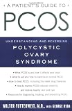 A Patients Guide to PCOS: Understanding--and Reversing--Polycystic Ovary Syndrome