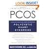 A Patient's Guide to PCOS: Understanding--and Reversing--Polycystic Ovary Syndrome