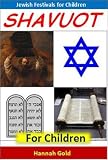 Jewish Books: Shavuot for Children - Cool Facts for Kids and Inspiring Pictures About Shavuot (Jewish Festivals)