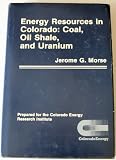 Energy resources in Colorado: Coal, oil shale, and uranium