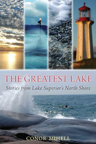 The Greatest Lake: Stories from Lake Superior's North Shore