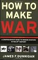 How to Make War (Fourth Edition): A Comprehensive Guide to Modern Warfare in the Twenty-first Century