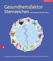 Gesundheitsfaktor Sternzeichen: Astro-Medizin f&uuml;r den Alltag