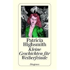 Kleine Geschichten f�r Weiberfeinde. Eine weibliche Typenlehre in siebzehn Beispielen