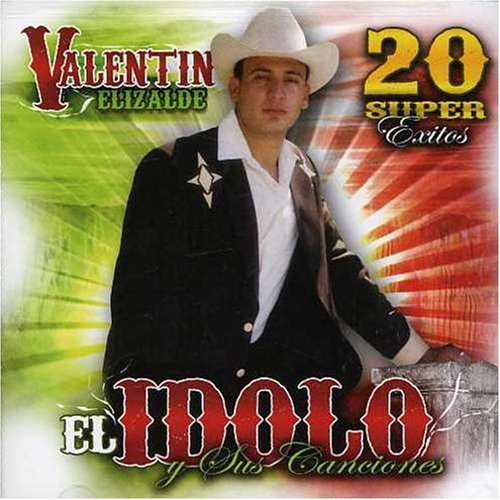 Valentin Elizalde - El Idolo y Sus Canciones - Zortam Music