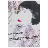 Wollten wir nicht Bilder machen?: K�nstlertagebuch eines langen Abschiedsvon "Karl Oskar Blase"