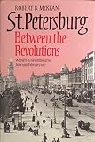 St Petersburg between the revolutions : workers and revolutionaries, June 1907-February 1917
