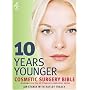 "10 Years Younger" Cosmetic Surgery Bible