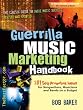 Guerrilla Music Marketing Handbook: 201 Self-Promotion Ideas for Songwriters, Musicians and Bands on a Budget (Revised & Updated)