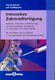 Innovative Zahnradfertigung: Verfahren, Maschinen und Werkzeuge zur kostengünstigen Herstellung von Stirnrädern mit hoher Qualität