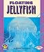 Floating Jellyfish (Pull Ahead Books)