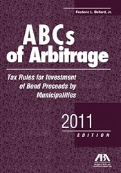 ABCs of Arbitrage: Tax Rules for Investment of Bond Proceeds by Municipalities