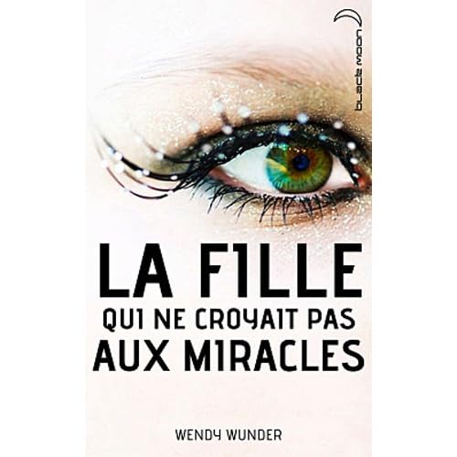 [MULTI] La fille qui ne croyait pas aux miracles de Wendy Wunder (epub)