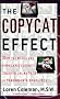 The Copycat Effect: How the Media and Popular Culture Trigger the Mayhem in Tomorrow's Headlines