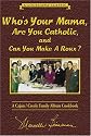Who's Your Mama, Are You Catholic, and Can You Make A Roux? (Book 1): A Cajun / Creole Family Album Cookbook