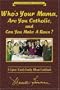 Who's Your Mama, Are You Catholic, and Can You Make A Roux? (Book 1): A Cajun / Creole Family Album Cookbook